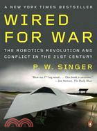 Wired for War ─ The Robotics Revolution and Conflict in the Twenty-First Century