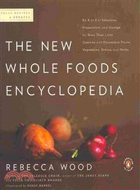 The New Whole Foods Encyclopedia ─ A Comprehensive Resource for Healthy Eating
