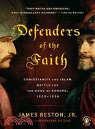 Defenders of the Faith ─ Christianity and Islam Battle for the Soul of Europe, 1520-1536