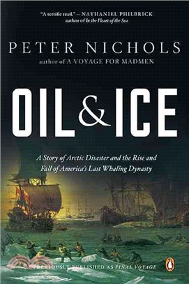 Oil and Ice ─ A Story of Arctic Disaster and the Rise and Fall of America's Last Whaling Dynasty
