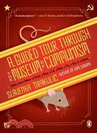 A Guided Tour Through the Museum of Communism ─ Fables from a Mouse, a Parrot, a Bear, a Cat, a Mole, a Pig, a Dog, and a Raven