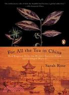 For all the tea in China : how England stole the world