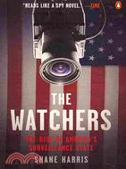 The Watchers ─ The Rise of America's Surveillance State