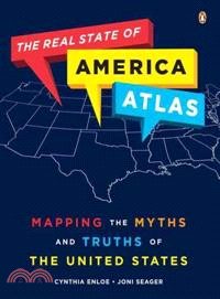 The Real State of America Atlas ─ Mapping the Myths and Truths of the United States