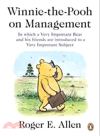 Winnie-the-Pooh on Management ─ In Which a Very Important Bear and His Friends Are Introduced to a Very Important Subject