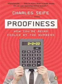 Proofiness ─ How You're Being Fooled by the Numbers