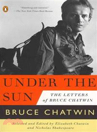 Under the Sun ─ The Letters of Bruce Chatwin