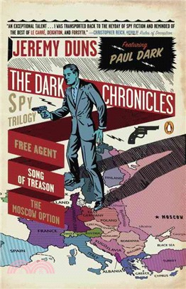 The Dark Chronicles ─ A Spy Trilogy: Free Agent / Song of Treason / The Moscow Option: Omnibus Edition