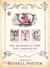 Pyg—The Memoirs of Toby, the Learned Pig