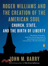 Roger Williams and The Creation of the American Soul ─ Church, State, and the Birth of Liberty