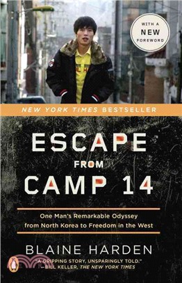 Escape from Camp 14 ─ One Man's Remarkable Odyssey from North Korea to Freedom in the West