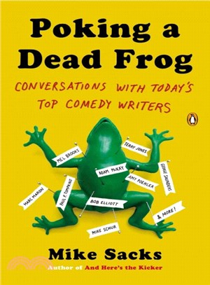 Poking a Dead Frog ─ Conversations With Today's Top Comedy Writers