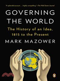 Governing the World ─ The History of an Idea, 1815 to the Present