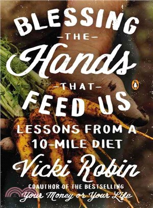 Blessing the Hands That Feed Us ─ Lessons from a 10-Mile Diet