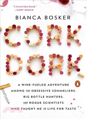 Cork Dork ─ A Wine-Fueled Adventure Among the Obsessive Sommeliers, Big Bottle Hunters, and Rogue Scientists Who Taught Me to Live for Taste