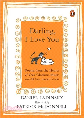 Darling, I Love You ─ Poems from the Hearts of Our Glorious Mutts and All Our Animal Friends