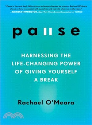 Pause ─ Harnessing the Life-Changing Power of Giving Yourself a Break