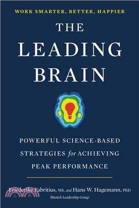 The leading brain :powerful science-based strategies for achieving peak performance /