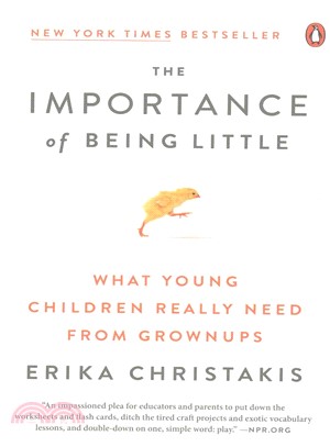 The importance of being little :  what young children really need from grownups /