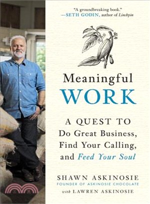 Meaningful Work ─ A Quest to Do Great Business, Find Your Calling, and Feed Your Soul