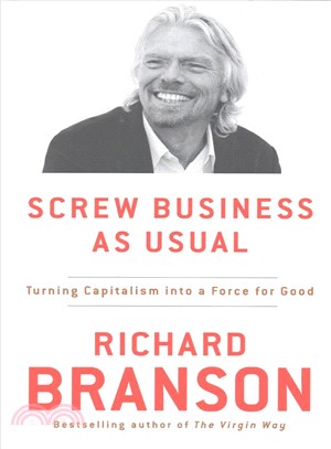 Screw Business As Usual ─ Turning Capitalism into a Force for Good