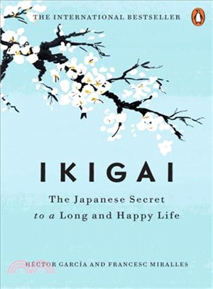 Ikigai ─ The Japanese Secret to a Long and Happy Life