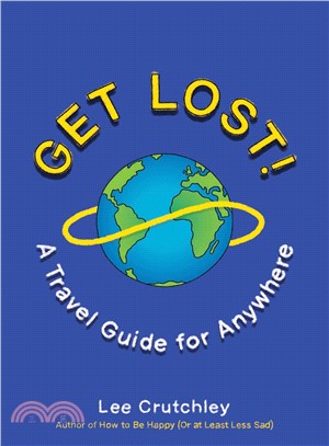 Get Lost! ― A Travel Guide for Anywhere