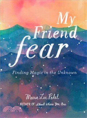 My Friend Fear ─ Finding Magic in the Unknown