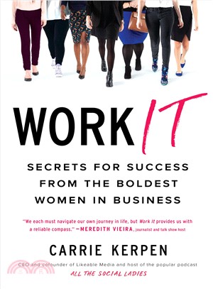 Work It ─ Secrets for Success from the Boldest Women in Business