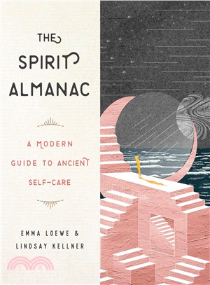 The Spirit Almanac ― A Modern Guide to Ancient Self-Care