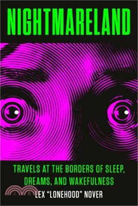 Nightmareland ― Travels at the Borders of Sleep, Dreams, and Wakefulness
