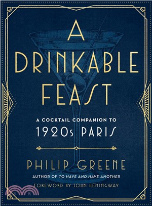 A Drinkable Feast ― A Cocktail Companion to 1920s Paris