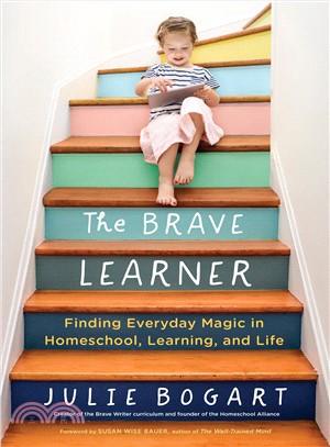 The Brave Learner ― Finding Everyday Magic in Homeschool, Learning, and Life