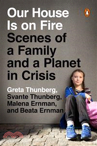 Our house is on fire :scenes of a family and a planet in crisis /