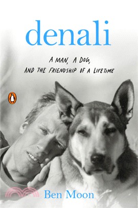Denali ― A Man, a Dog, and the Friendship of a Lifetime