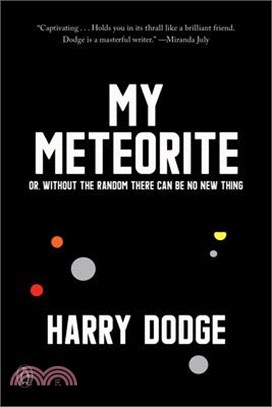 My Meteorite ― Or, Without the Random There Can Be No New Thing