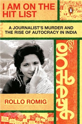 I Am On The Hit List：A Journalist's Murder and the Rise of Autocracy in India