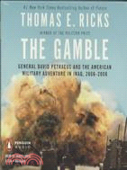 The Gamble: General David Petraeus and the American Military Adventure in Iraq, 2006-2008