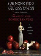 Traveling with Pomegranates: A Mother-daughter Story