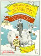 Heidegger and a Hippo Walk Through Those Pearly Gates: Using Philosophy (And Jokes!) to Explain Life, Death, the Afterlife, and Everything in Between