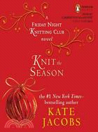 Knit the Season: A Friday Night Knitting Club Book