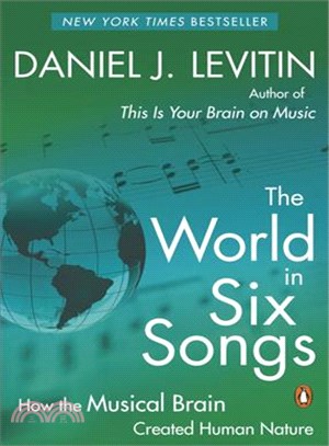 The World in Six Songs: How the Musical Brain Created Human Nature