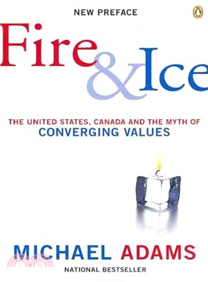 Fire & Ice ― The United States, Canada and the Myth of Converging Values