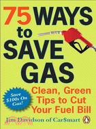 75 Ways to Save Gas: Clean, Green Tips to Cut Your Fuel Bill