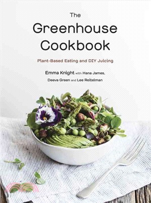 The Greenhouse Cookbook ─ Plant-Based Eating and DIY Juicing