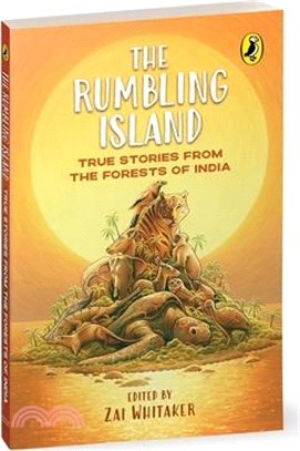 The Rumbling Island: True Stories from the Forests of India