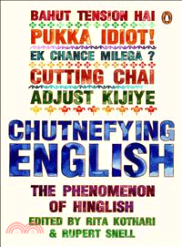 Chutnefying English―The Phenomenon of Hinglish