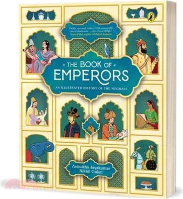 The Book of Emperors: An Illustrated History of the Mughals