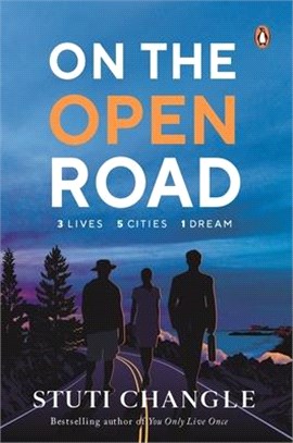 On the Open Road: Three Lives. Five Cities. One Dream