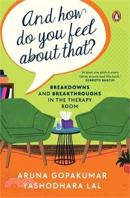 And How Do You Feel about That?: Breakdowns and Breakthroughs in the Therapy Room